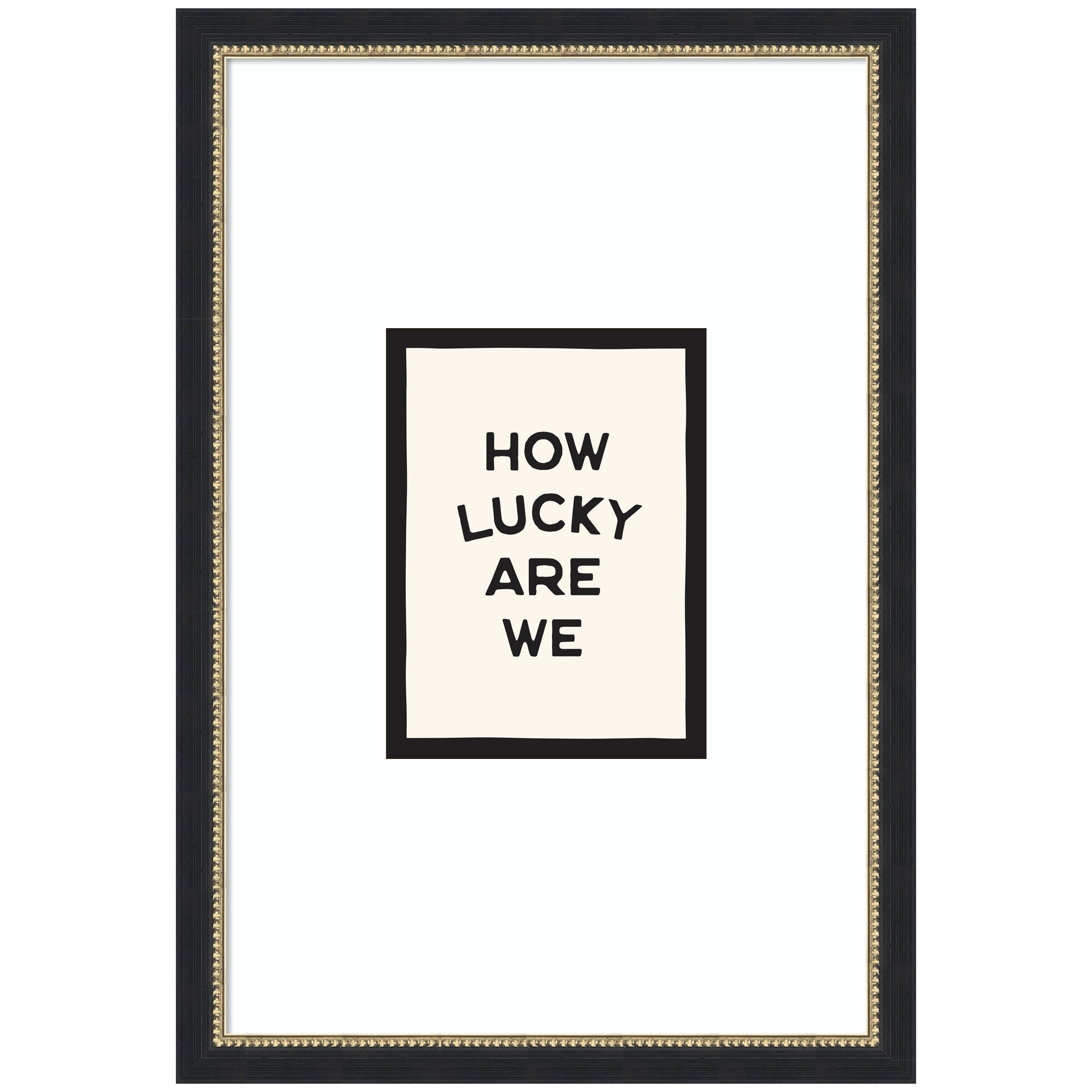 Framed 'How Lucky Are We' inspirational quote poster by Lucky Guava featuring black Belmont frame