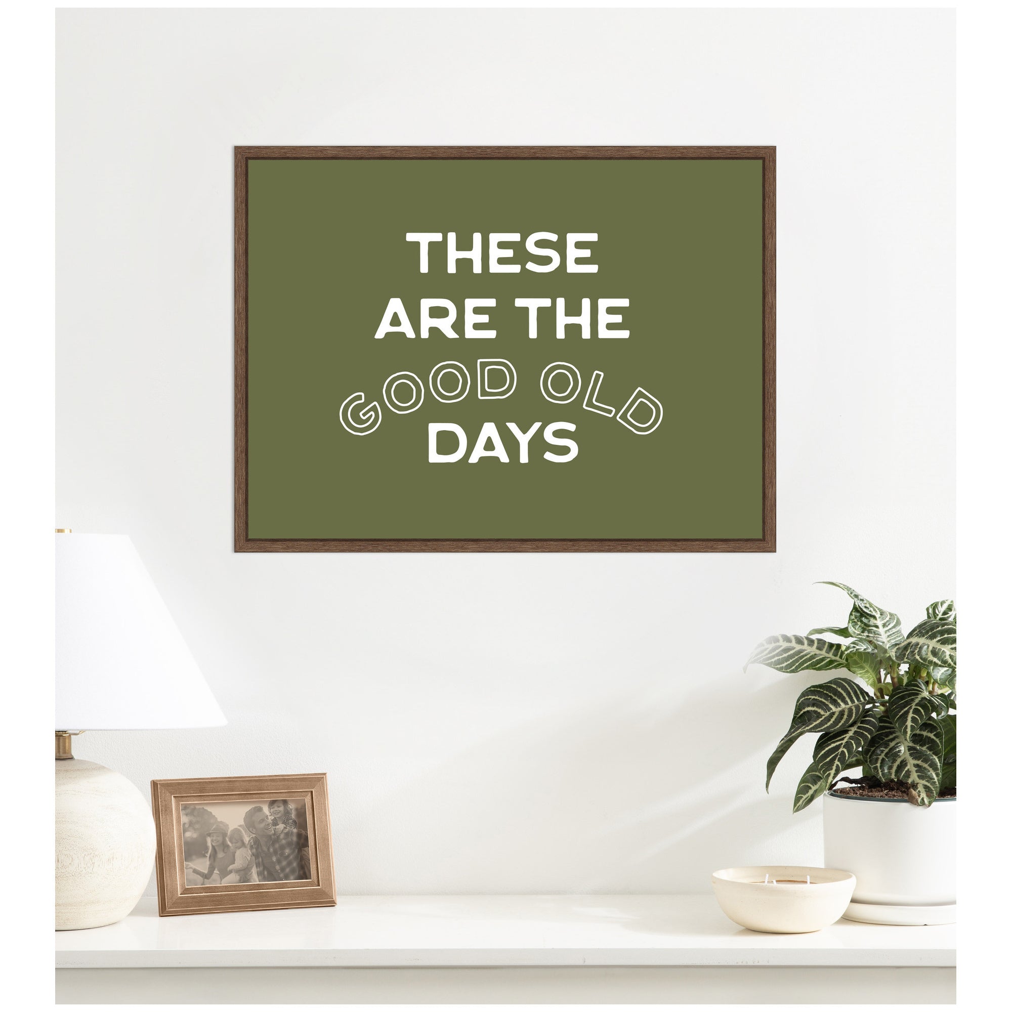 These Are the Good Old Days Retro Poster, Stamped Lettering Sage Green Wall Art