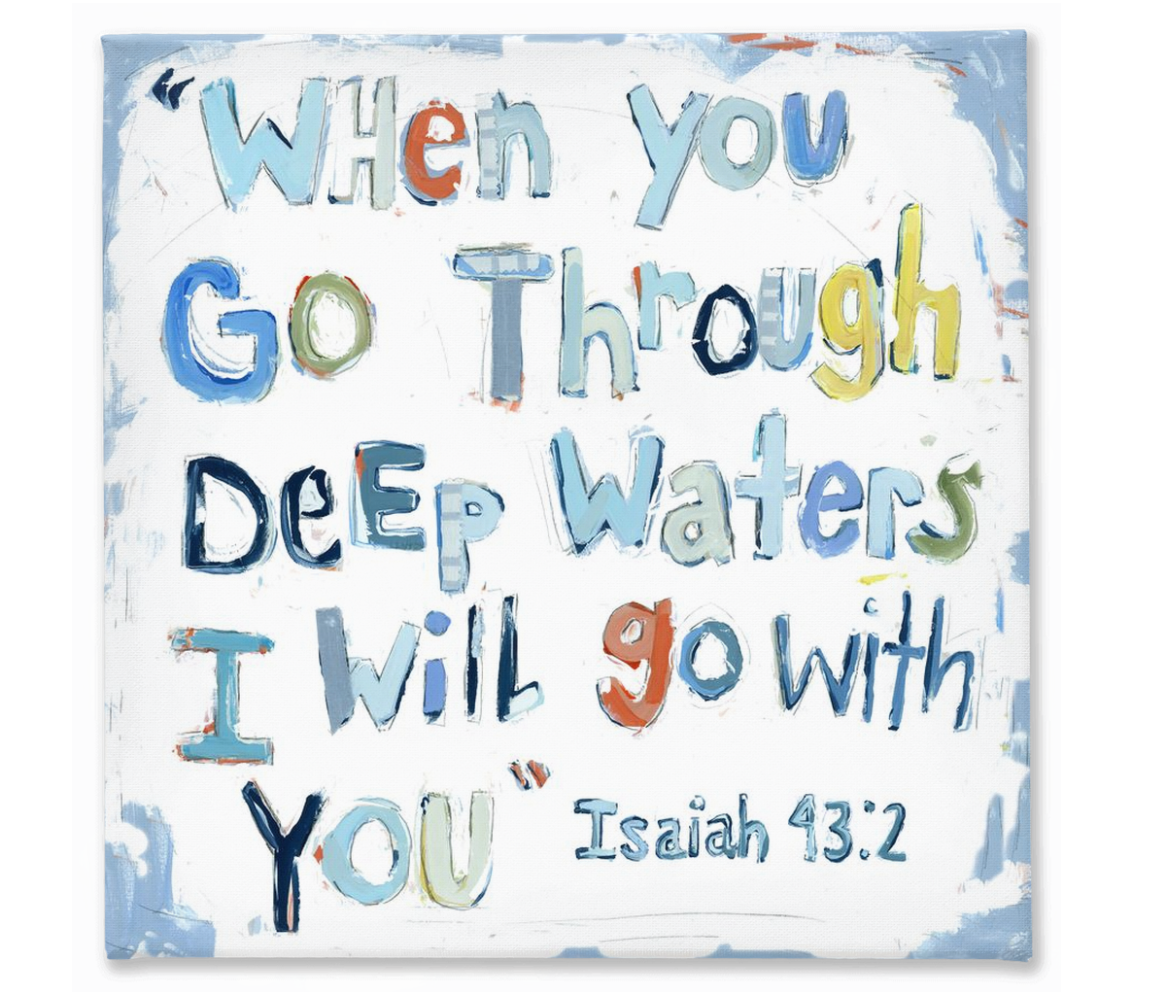 Isaiah 43:2 Bible verse canvas print by Chelsea McShane Art with original artwork