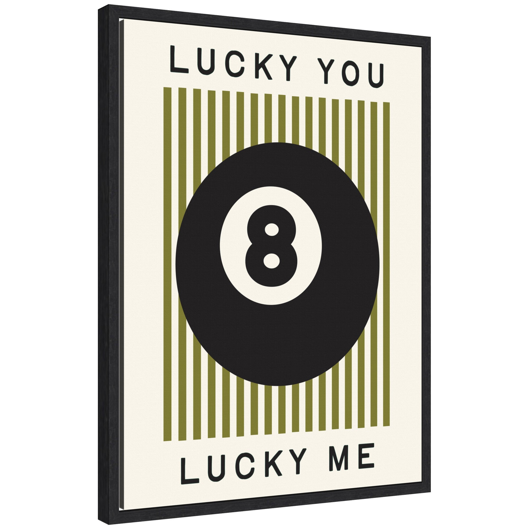 Lucky You Lucky Me Green Striped 8 Ball Print framed canvas wall art showing green striped background with black 8 ball and text
