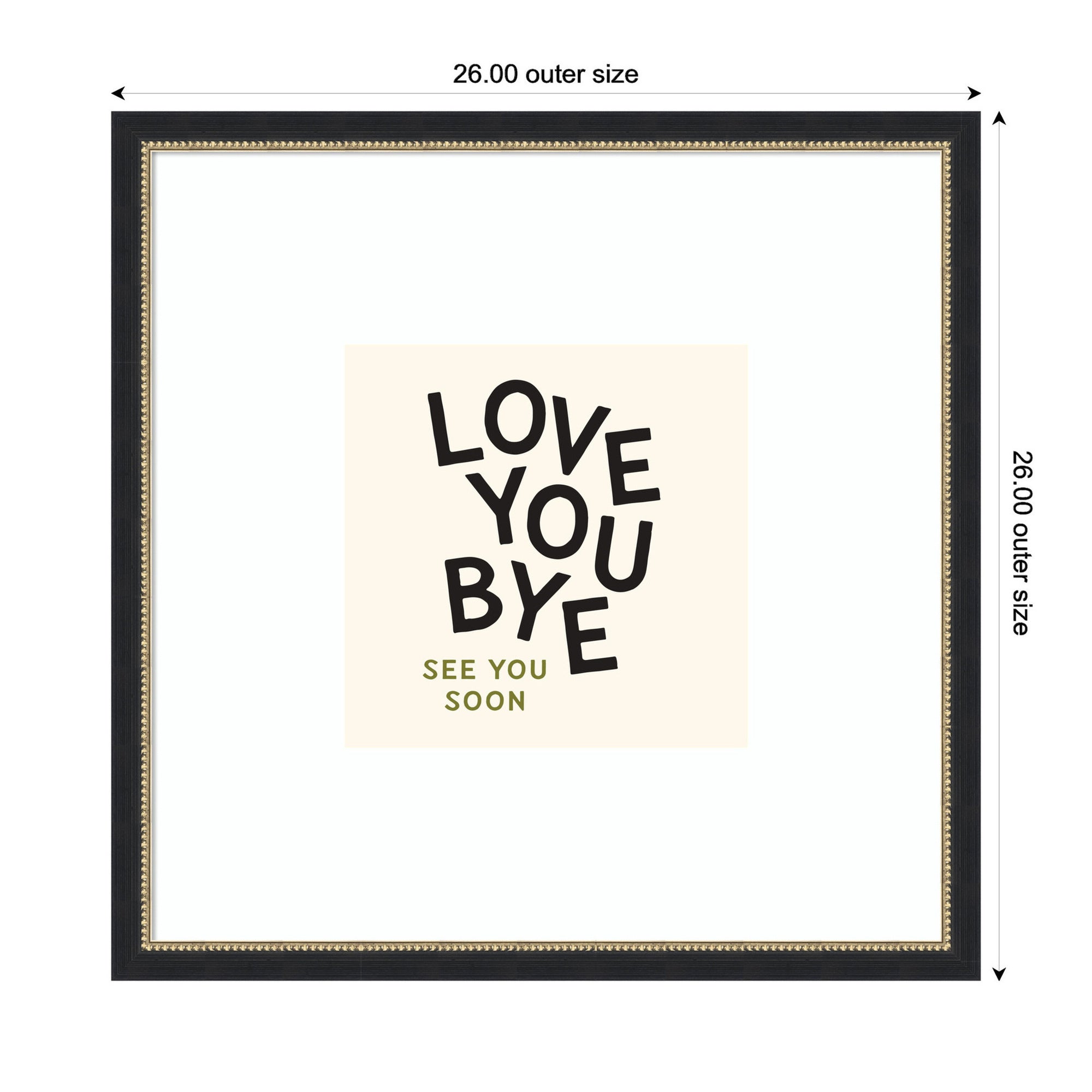 Love You Bye Typography Entry Way Exit Sign Square by Lucky Guava Framed Wall Art Print