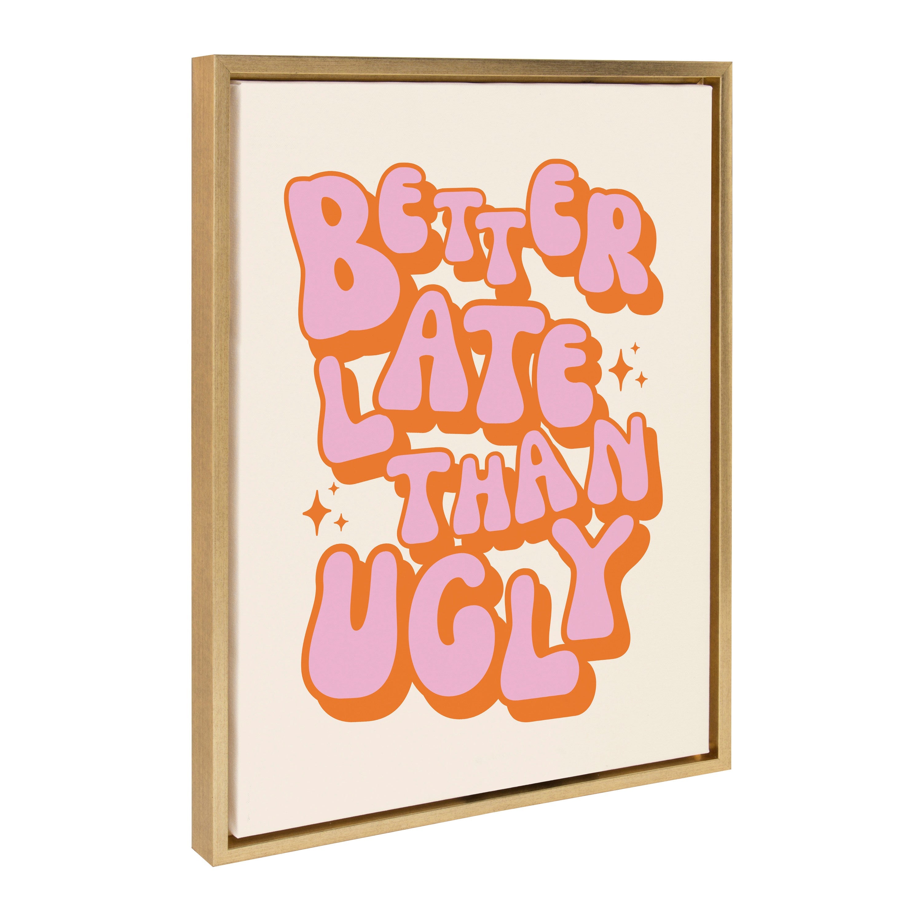 Sylvie Better Late Than Ugly Pink/Orange Framed Canvas by Honey Island Studio