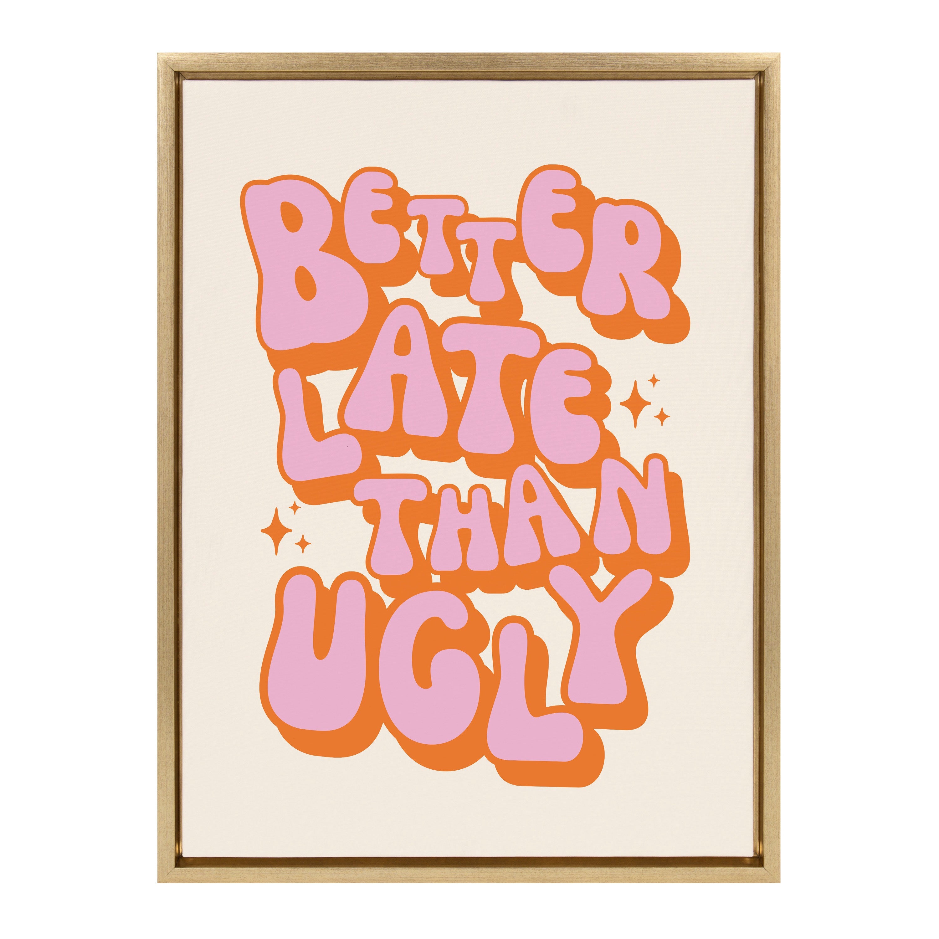Sylvie Better Late Than Ugly Pink/Orange Framed Canvas by Honey Island Studio