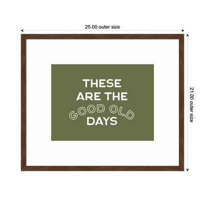 These Are the Good Old Days Retro Poster, Stamped Lettering Sage Green Wall Art Dopamine Decor by Lucky Guava Framed Wall Art Print