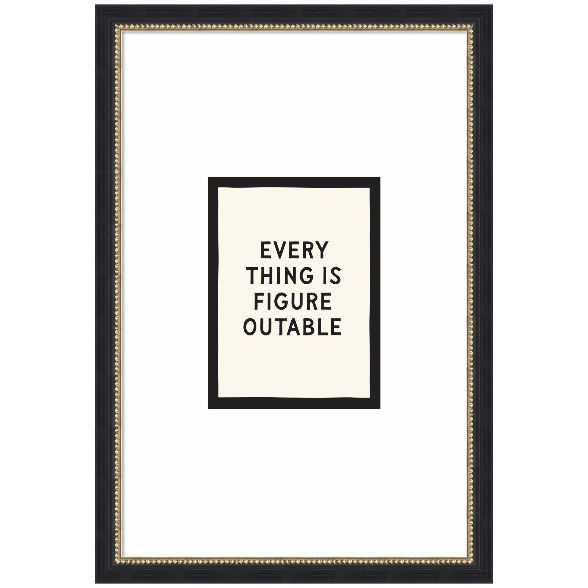 Framed black and white wall art print reading 'Everything is Figureoutable' by Lucky Guava