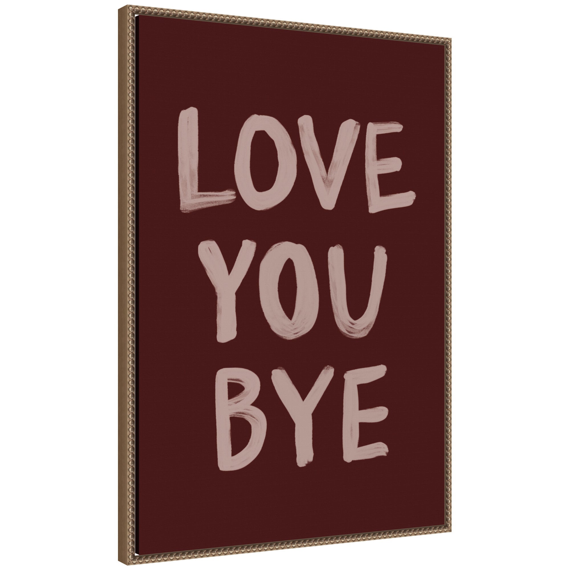 Framed canvas wall art print titled 'Love You Bye Hand Painted Typography' by Lucky Guava in a dark gold beaded frame