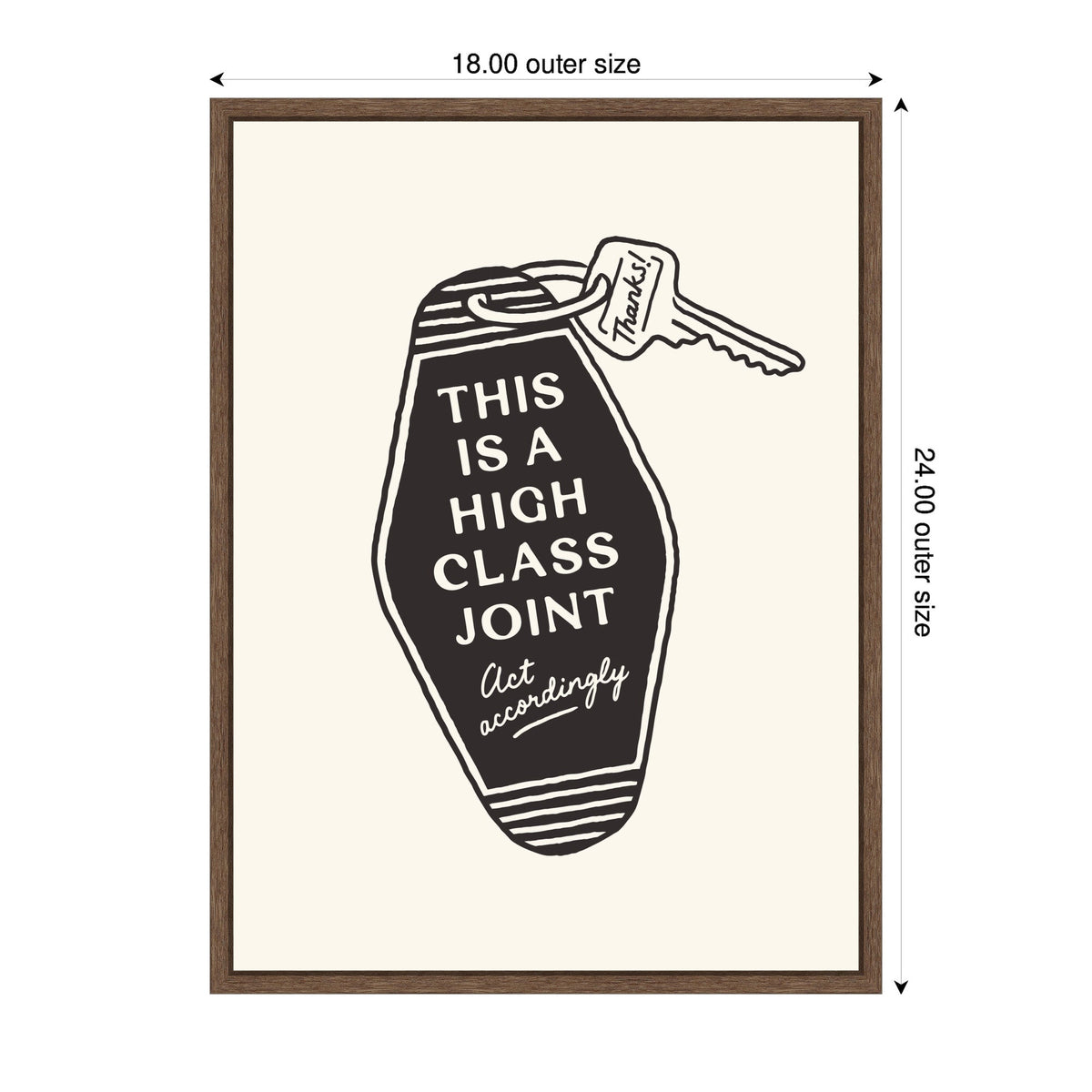 Black and white illustrated rectangular keychain with a single key, text reads 'THIS IS A HIGH CLASS JOINT Act accordingly' inside a dark shape centered on cream background.