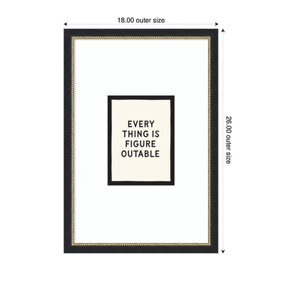 Everything is Figureoutable Positive Quote Black and White by Lucky Guava Framed Wall Art Print