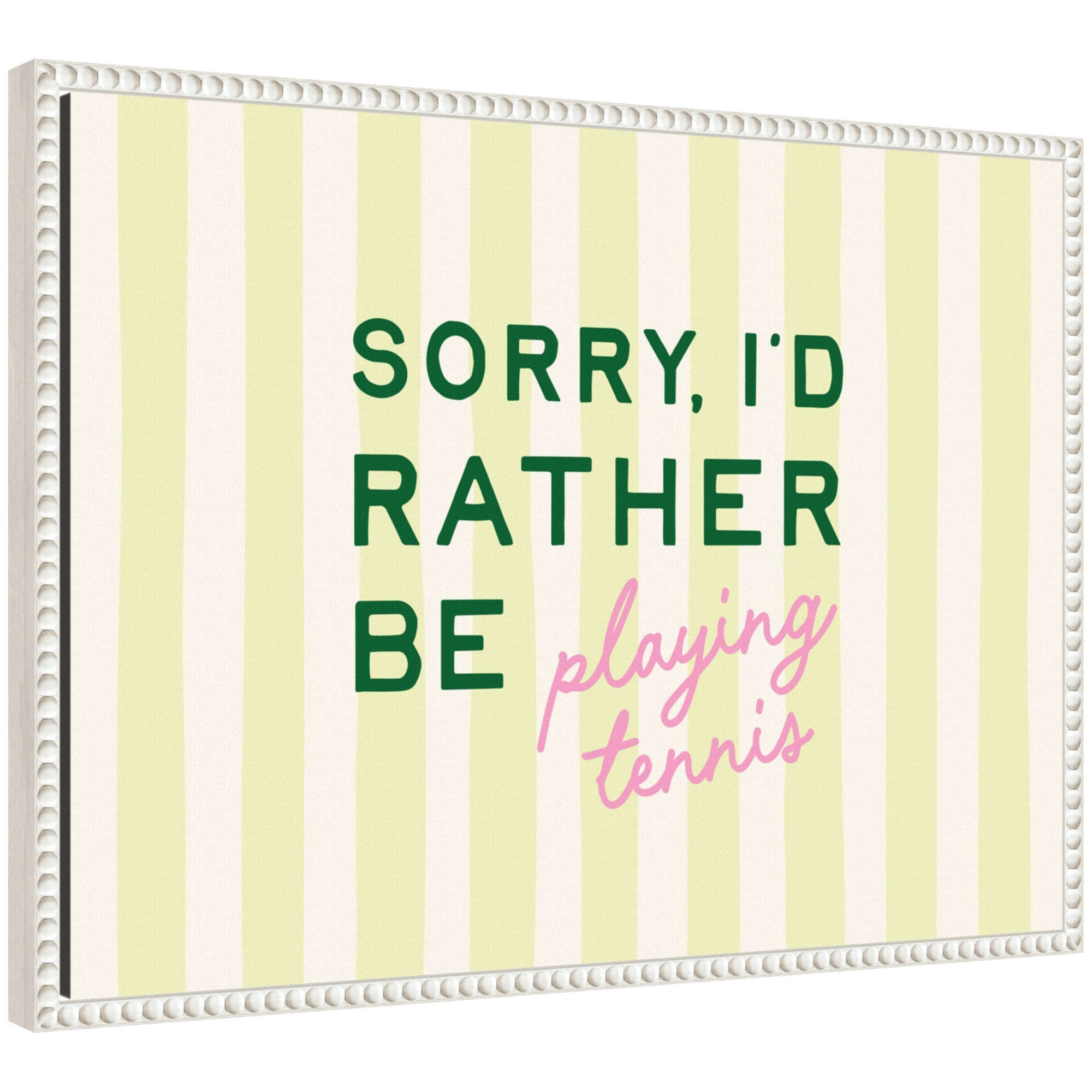 Sorry I'd Rather Be Playing Tennis framed canvas art print by Lucky Guava in white beaded frame