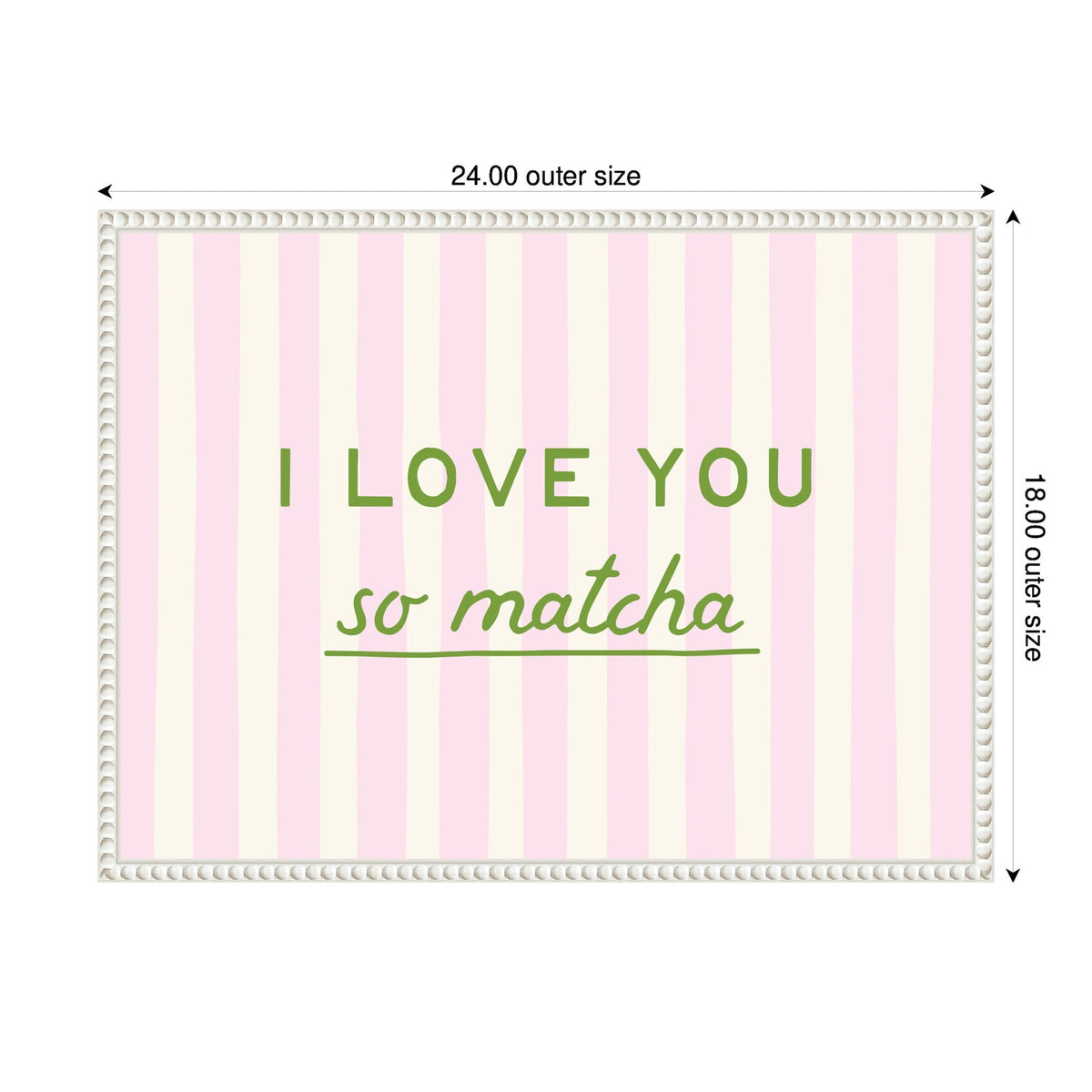 Rectangular art print with vertical pink and off-white stripes featuring the phrase 'I LOVE YOU so matcha' in green letters, framed with a white decorative border.