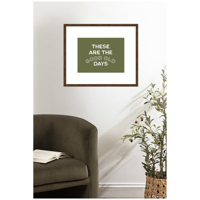 These Are the Good Old Days Retro Poster, Stamped Lettering Sage Green Wall Art Dopamine Decor by Lucky Guava Framed Wall Art Print