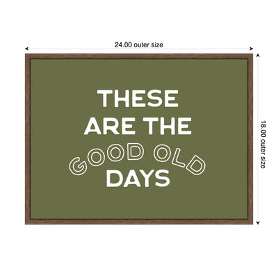 These Are the Good Old Days Retro Poster, Stamped Lettering Sage Green Wall Art