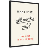 Framed canvas wall art with motivational phrase 'What if it All Works Out' in retro typography in black frame