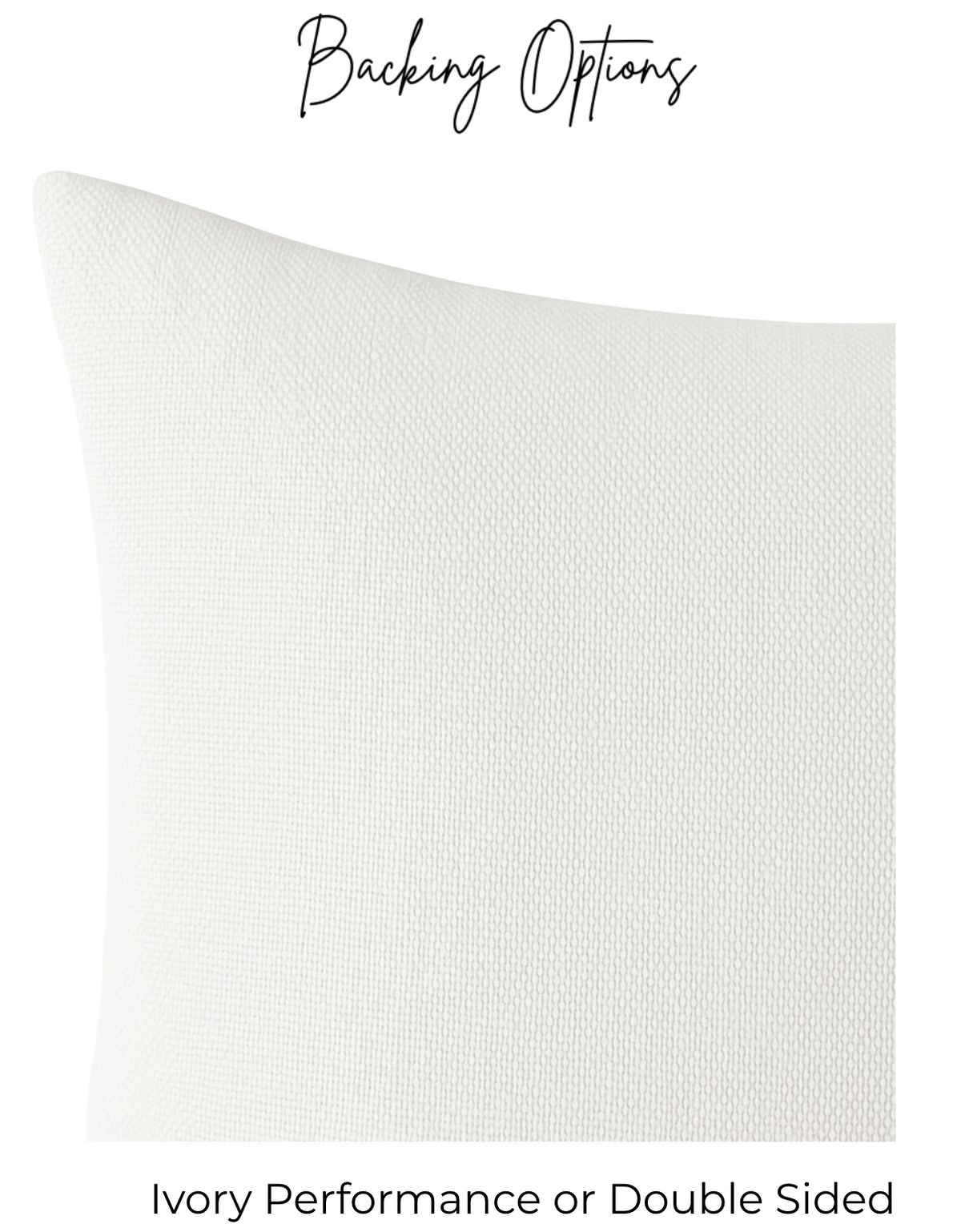 Close-up of an ivory-colored woven pillow cover backing with a subtle texture, shown against a white background with 'Backing Options' text above.