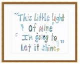 Framed fine art print of colorful text letters reading 'This Little Light of Mine I'm going to Let it shine' with a small yellow star at the end.