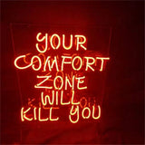 Your Comfort Zone Will Kill You Neon Signs by Neon Signs Land - main product image for Resin Society