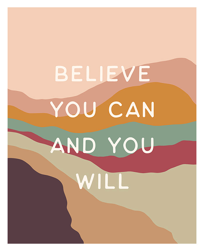 Abstract wavy horizontal bands in warm peach, mustard, teal, burgundy, cream, and dark brown colors with white text reading 'BELIEVE YOU CAN AND YOU WILL' centered on the print.