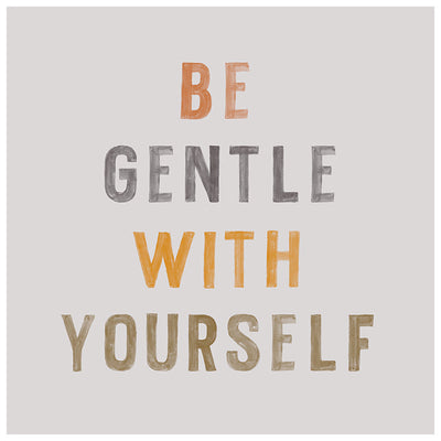 Be Gentle Typography Print featuring stylized text in brown and gray on matte fine art paper
