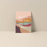 Believe You Can And You Will blank note card with printed text on smooth matte card stock