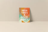 Blank note card featuring the white text 'HIGH TIDES & GOOD VIBES' over abstract orange, teal, and beige wave shapes on a neutral background.
