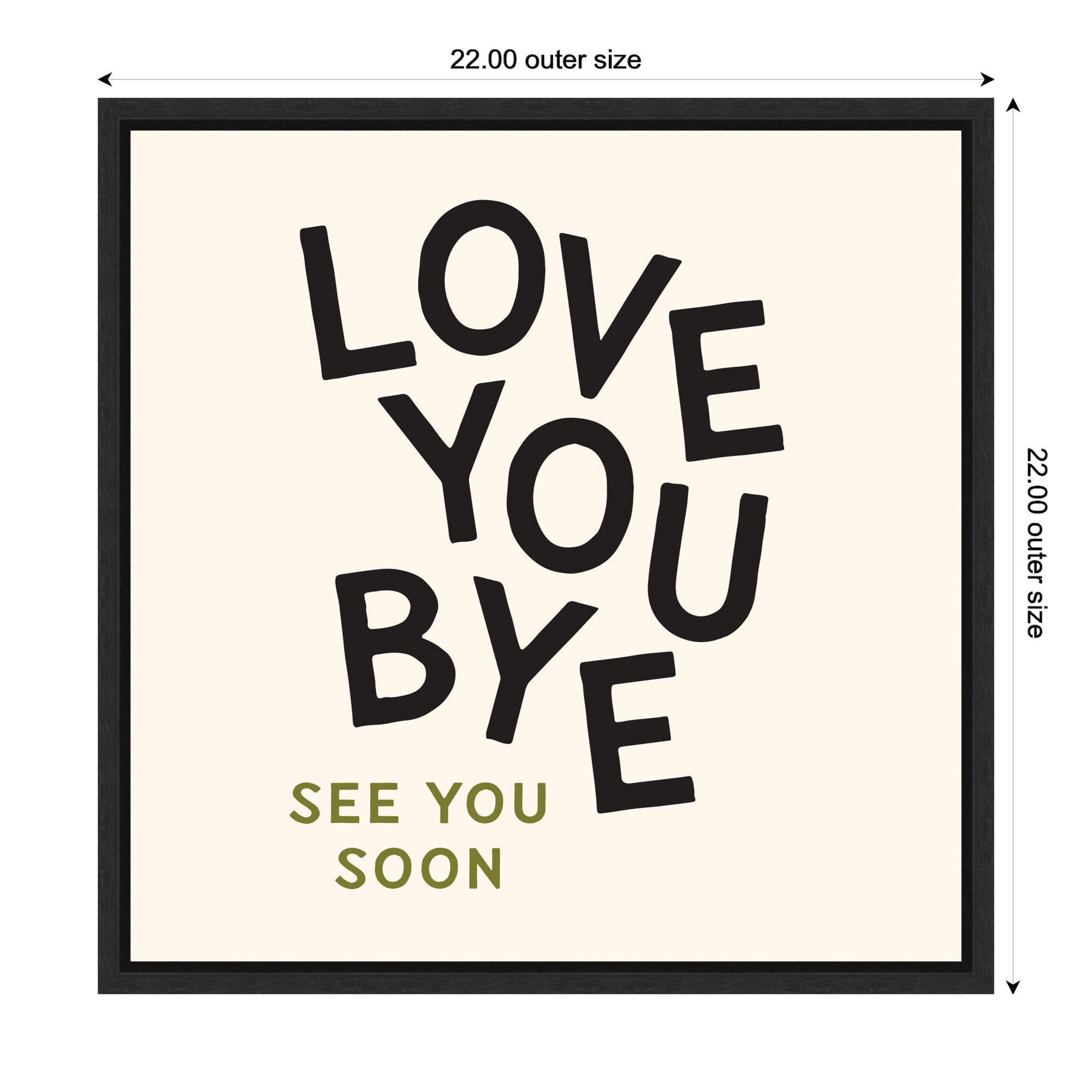 Love You Bye Typography Entry Way Exit Sign Square by Lucky Guava Framed Canvas Wall Art Print