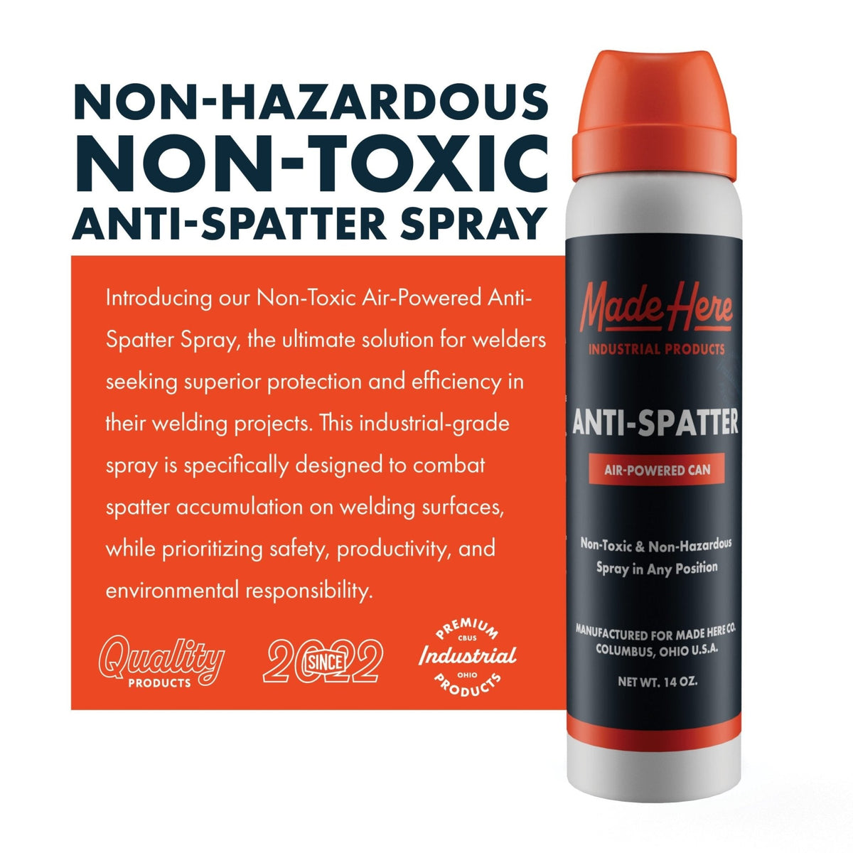 Gray and red aerosol can labeled Made Here Anti-Spatter spray with text emphasizing its non-toxic, non-hazardous formula for welding spatter protection