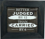 Better Judged by 12 Than Carried by 6 Gun Concealment Furniture by Bellewood Designs - product image 2 for Resin Society