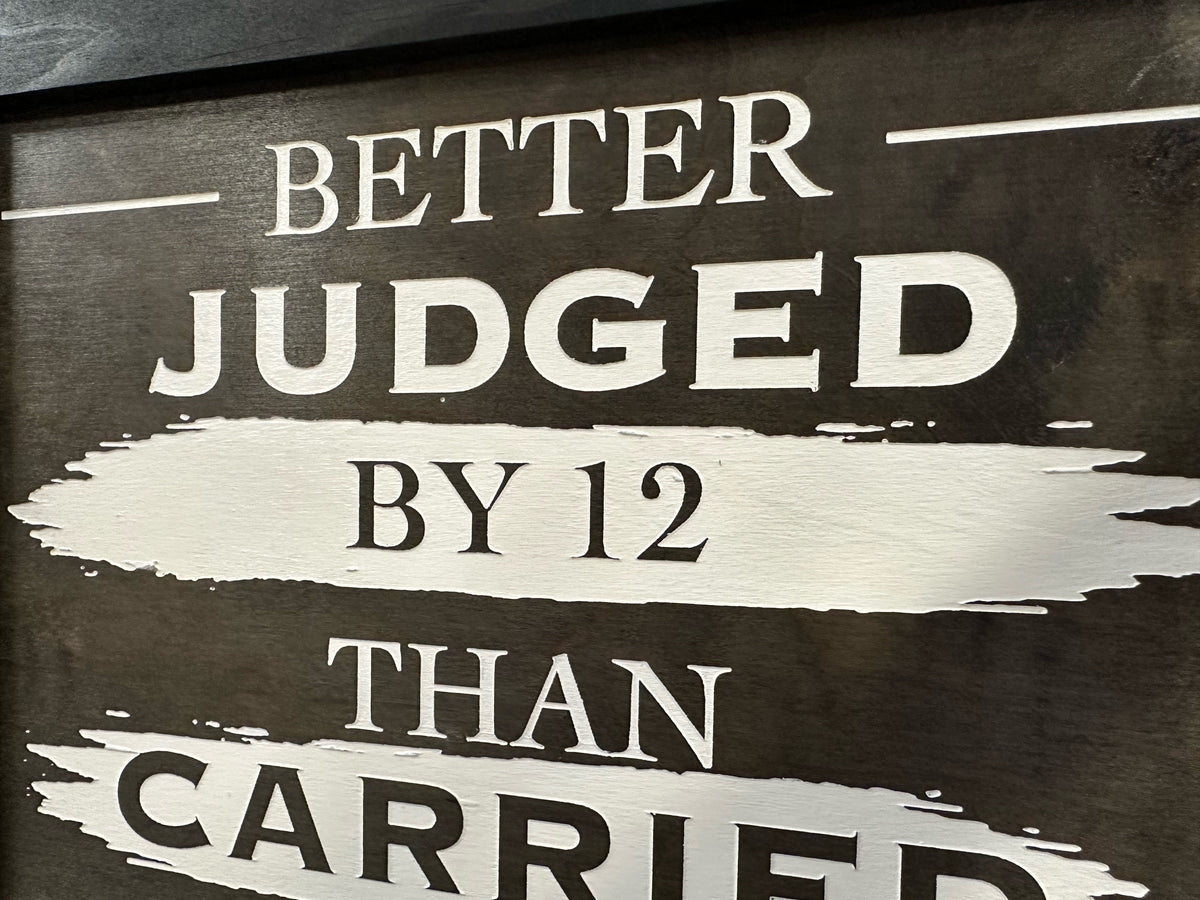 Better Judged by 12 Than Carried by 6 Gun Concealment Furniture by Bellewood Designs - product image 8 for Resin Society