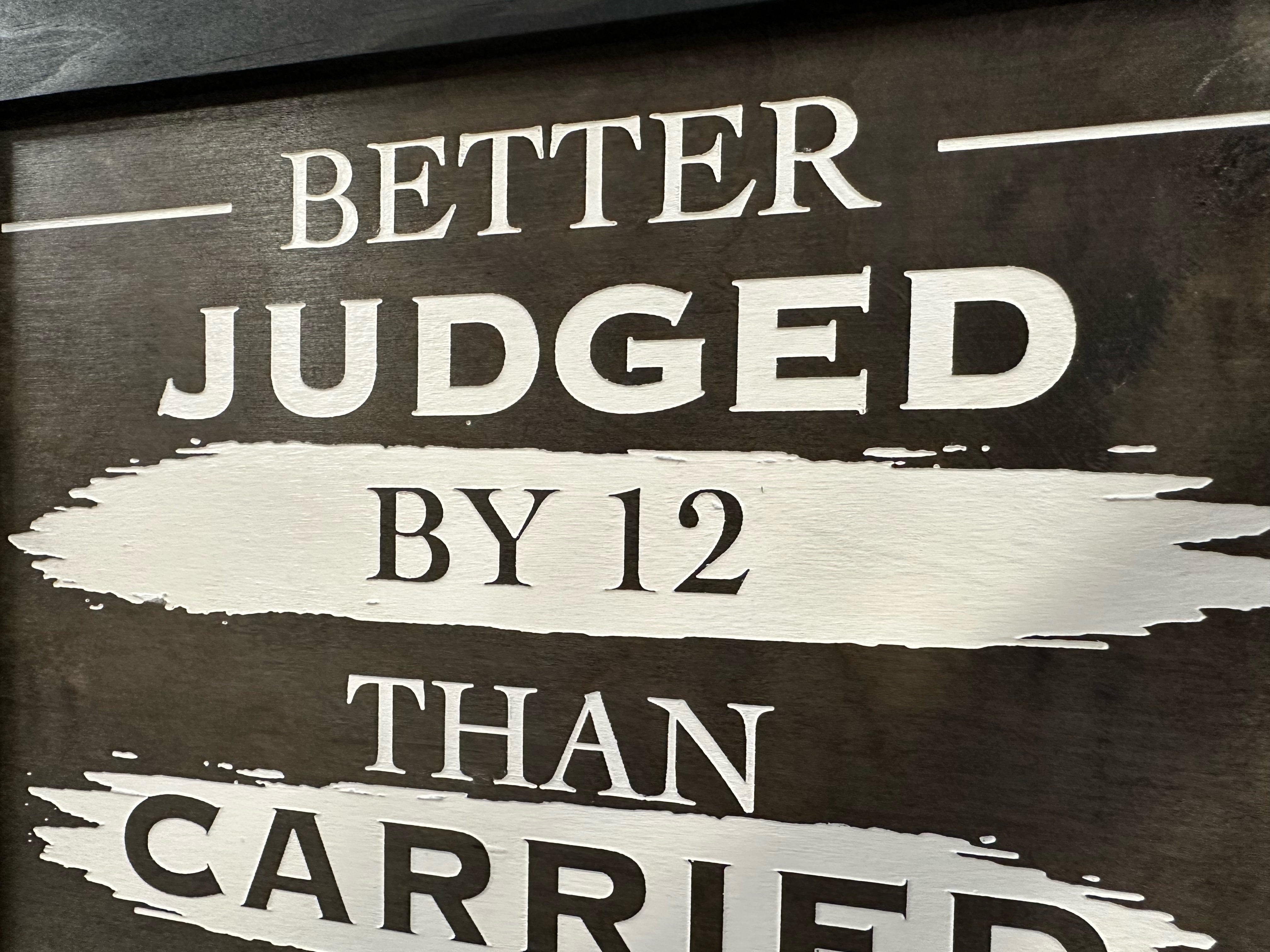 Better Judged by 12 Than Carried by 6 Gun Concealment Furniture by Bellewood Designs - product image 8 for Resin Society
