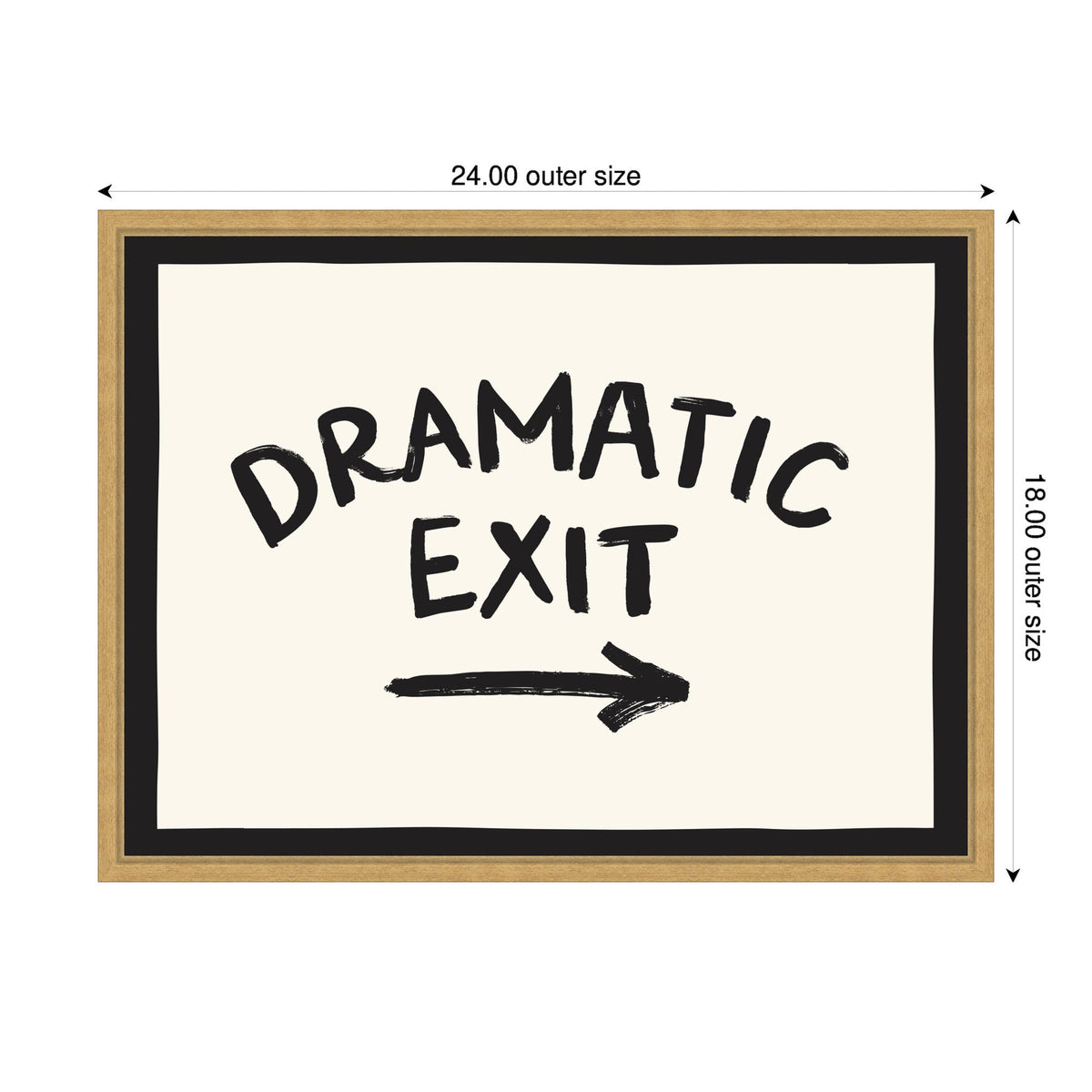 Framed canvas print with black hand-painted text 'DRAMATIC EXIT' and a right-pointing arrow on white background with black border, sized 24x18 inches.