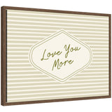 Retro Love You More Sage Green Striped framed canvas wall art by Lucky Guava displayed on wall