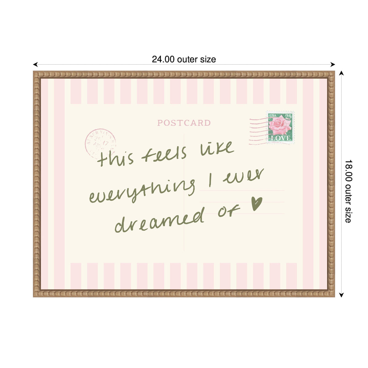 Rectangular framed print resembling a vintage postcard with pink vertical stripes and handwritten text saying 'this feels like everything I ever dreamed of' with a green heart and a rose stamp.