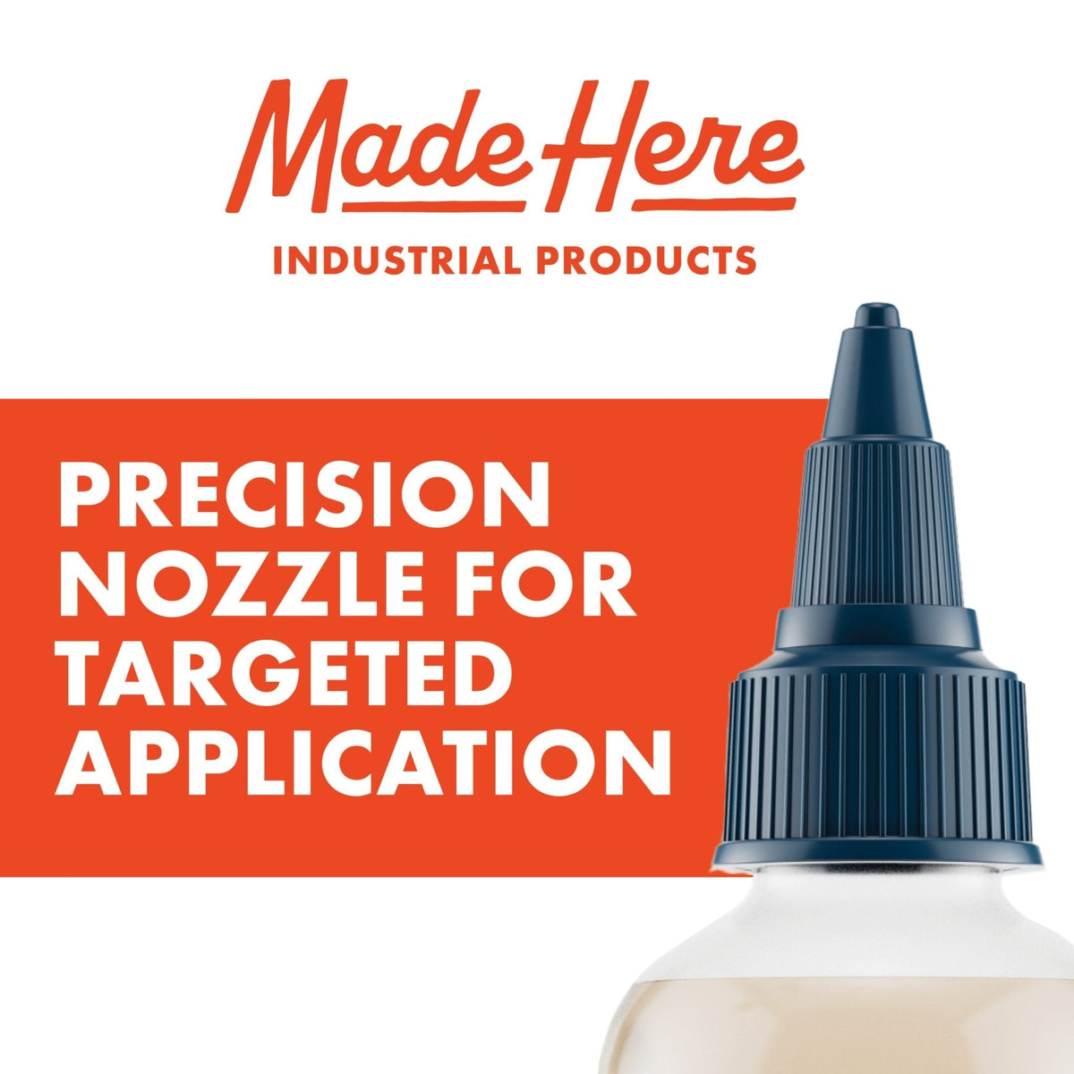Close-up of a white plastic bottle with a dark blue precision nozzle cap against a white and orange background featuring the text 'Made Here Industrial Products' and 'Precision Nozzle for Targeted Application.'