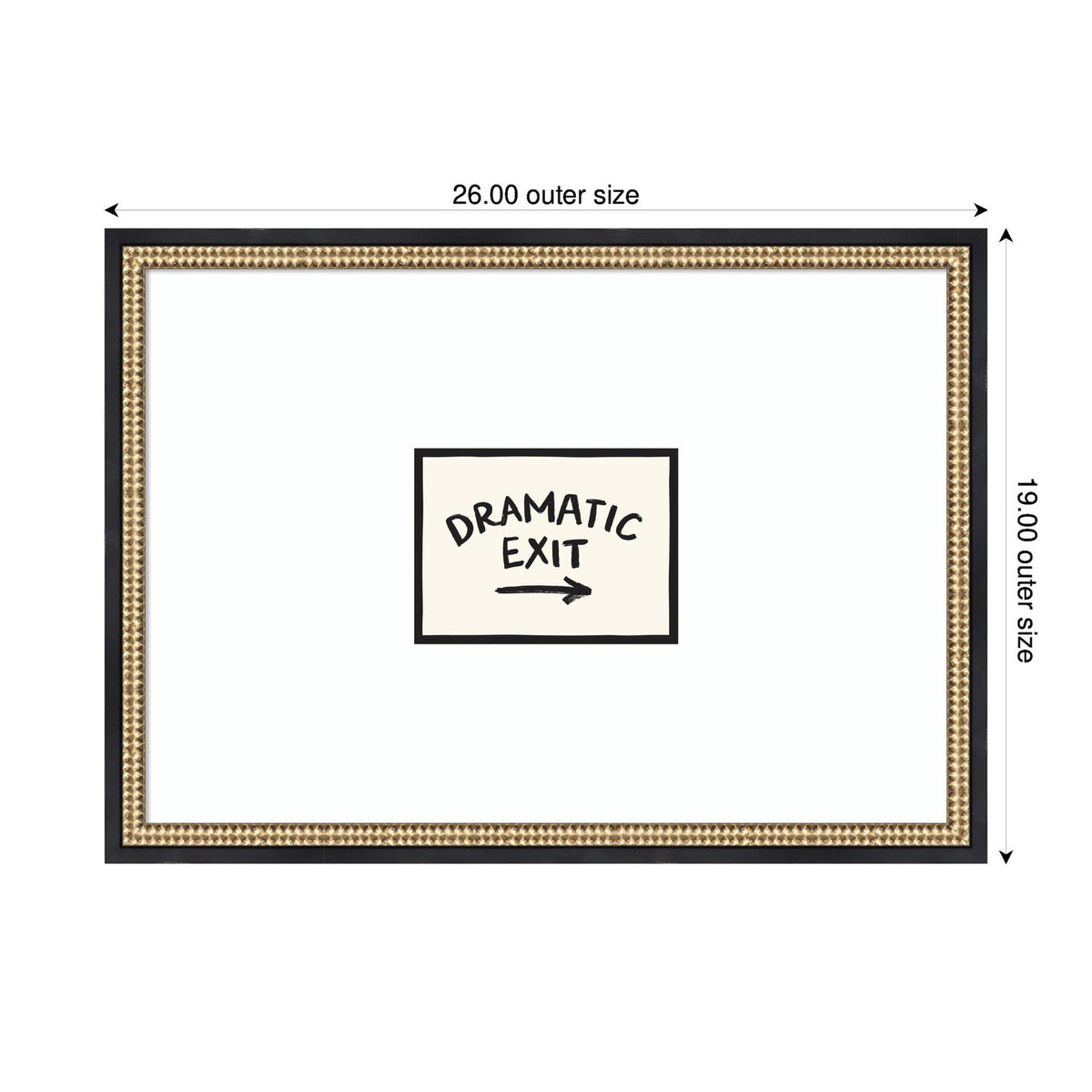 Framed wall art print with the handwritten text 'DRAMATIC EXIT' and a right arrow in black on a beige background within an ornate gold and black frame, sized 26 by 19 inches.