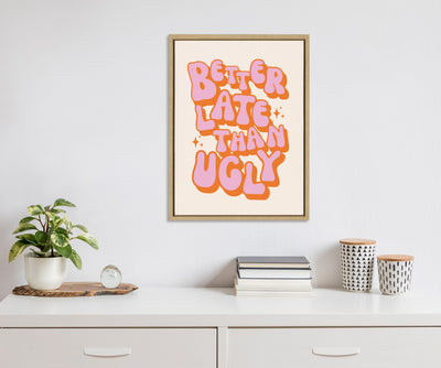Sylvie Better Late Than Ugly Pink/Orange Framed Canvas by Honey Island Studio
