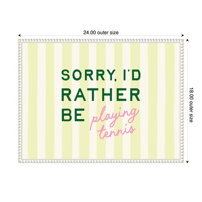 Sorry I'd Rather Be Playing Tennis by Lucky Guava Framed Canvas Wall Art Print