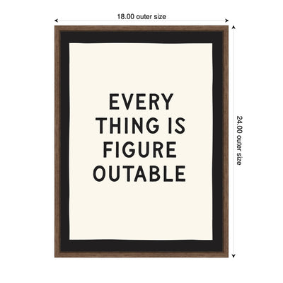 Everything is Figureoutable Positive Quote Black and White by Lucky Guava Framed Canvas Wall Art Print