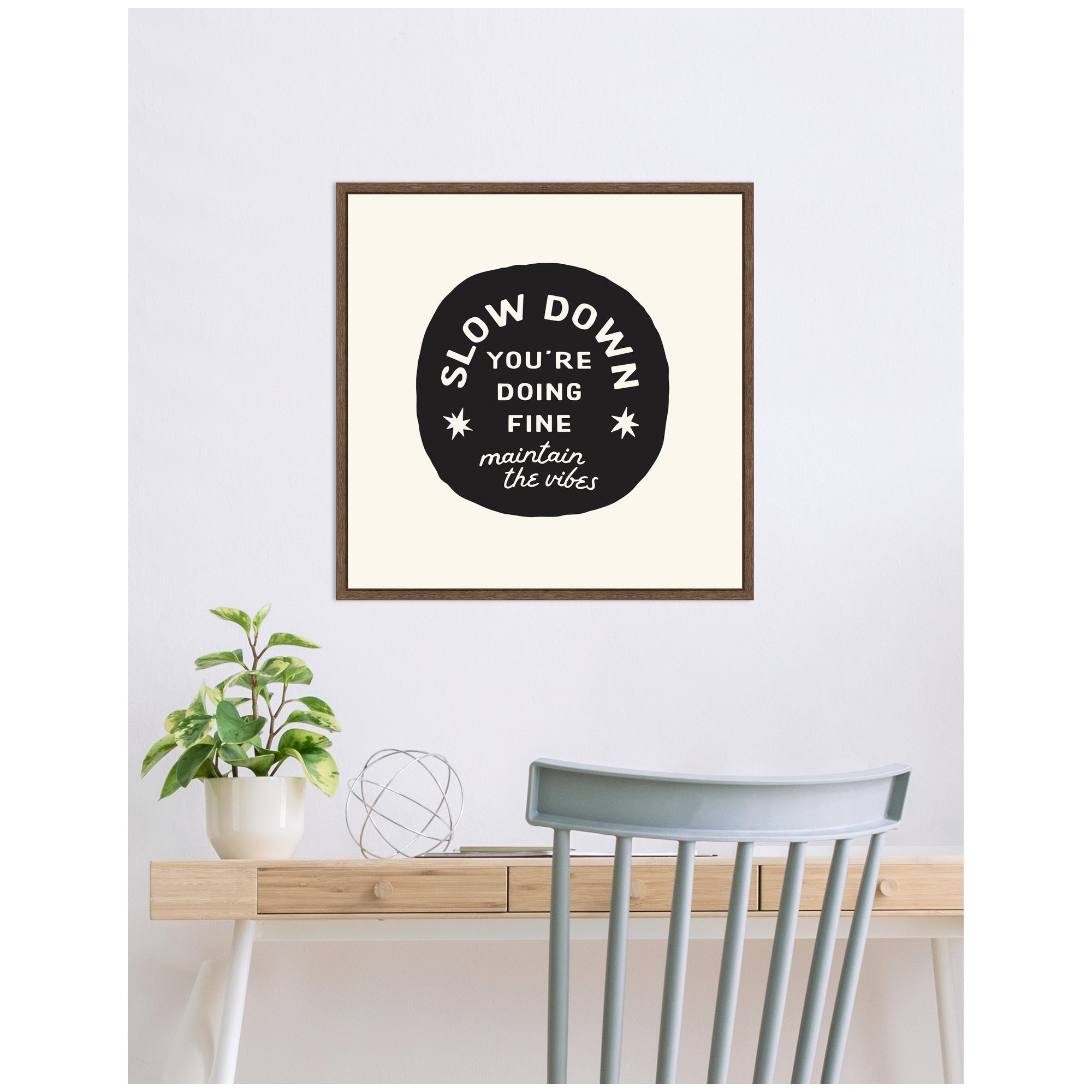 Slow Down You're Doing Fine Wall Art - Black and White Positive Quotes by Lucky Guava