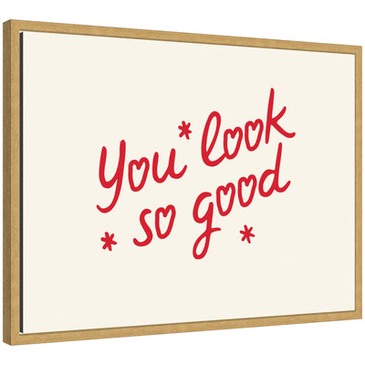Framed canvas wall art print with red motivational typography "You Look So Good" by Lucky Guava in Sylvie frame
