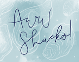 Light blue textured background with faint oyster shell patterns and the handwritten phrase 'Aww Shucks!' in dark script across the center.