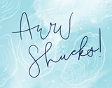 Handwritten-style navy blue text "Aww Shucks!" on a light blue background with subtle shell patterns and swirling white accents.