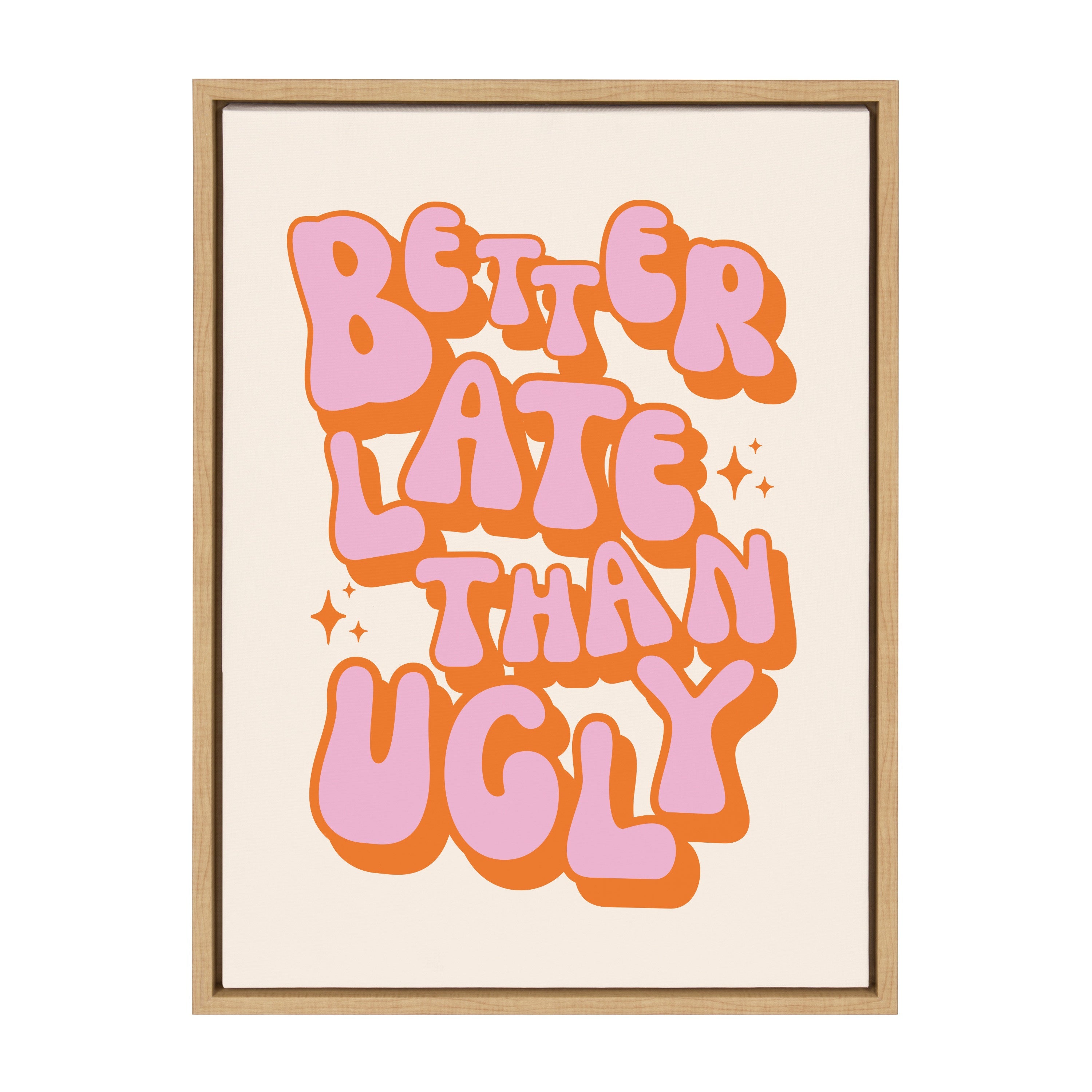 Sylvie Better Late Than Ugly Pink/Orange Framed Canvas by Honey Island Studio