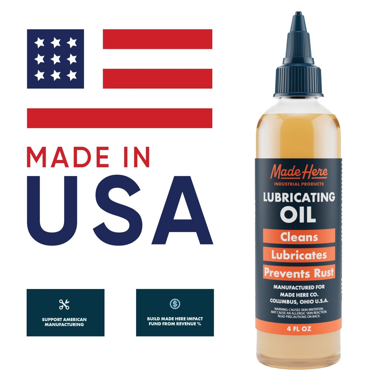 Bottle of Made Here Industrial Products lubricating oil with a blue label highlighting cleaning, lubricating, and rust prevention alongside a stylized American flag and 'Made in USA' text.