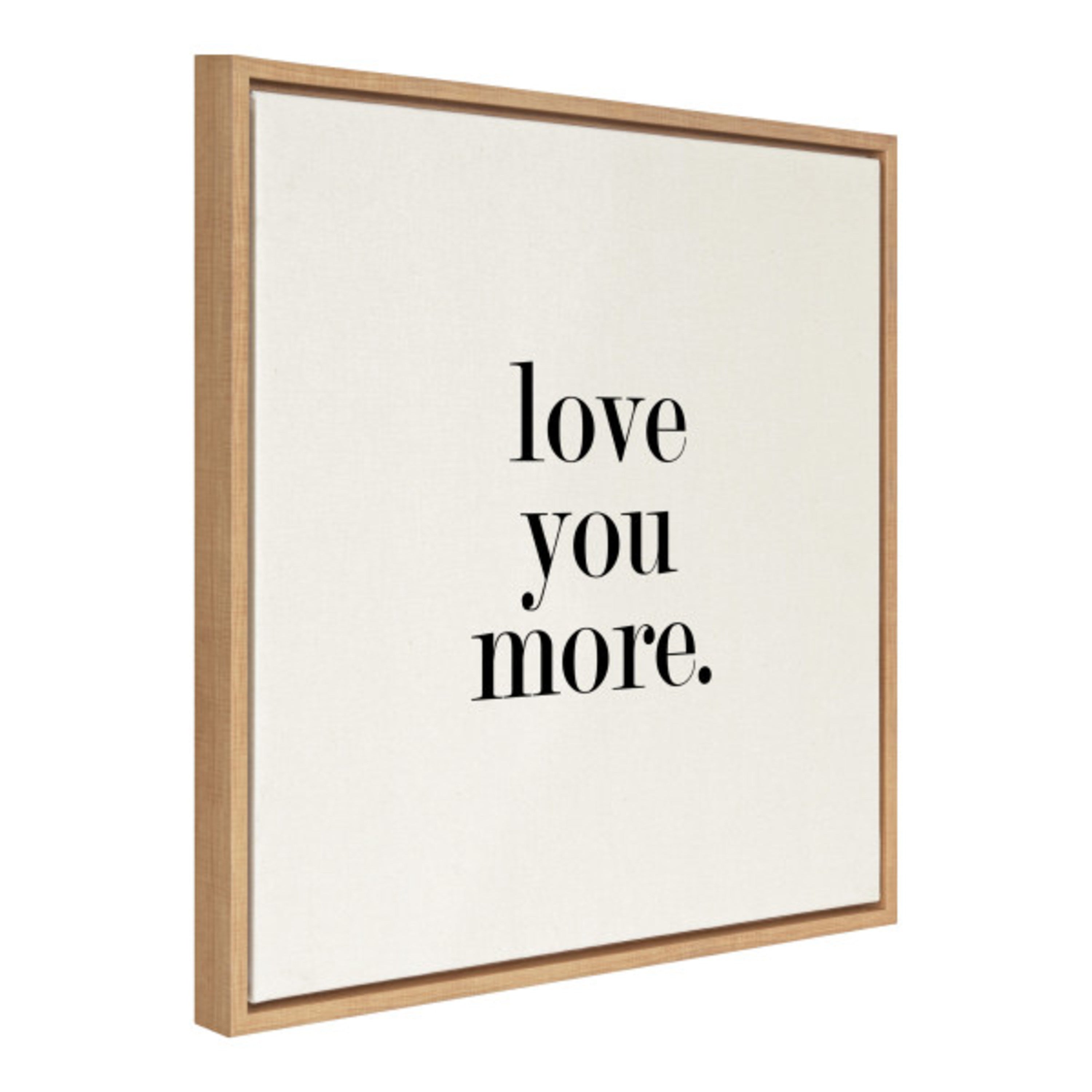 Sylvie Love You More Flinen Framed Canvas by Maggie Price of Hunt and Gather Goods
