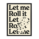 Black-framed beige canvas with large black text repeating 'Let me Roll it' and two overlapping black and white dice illustrations in the center right area.