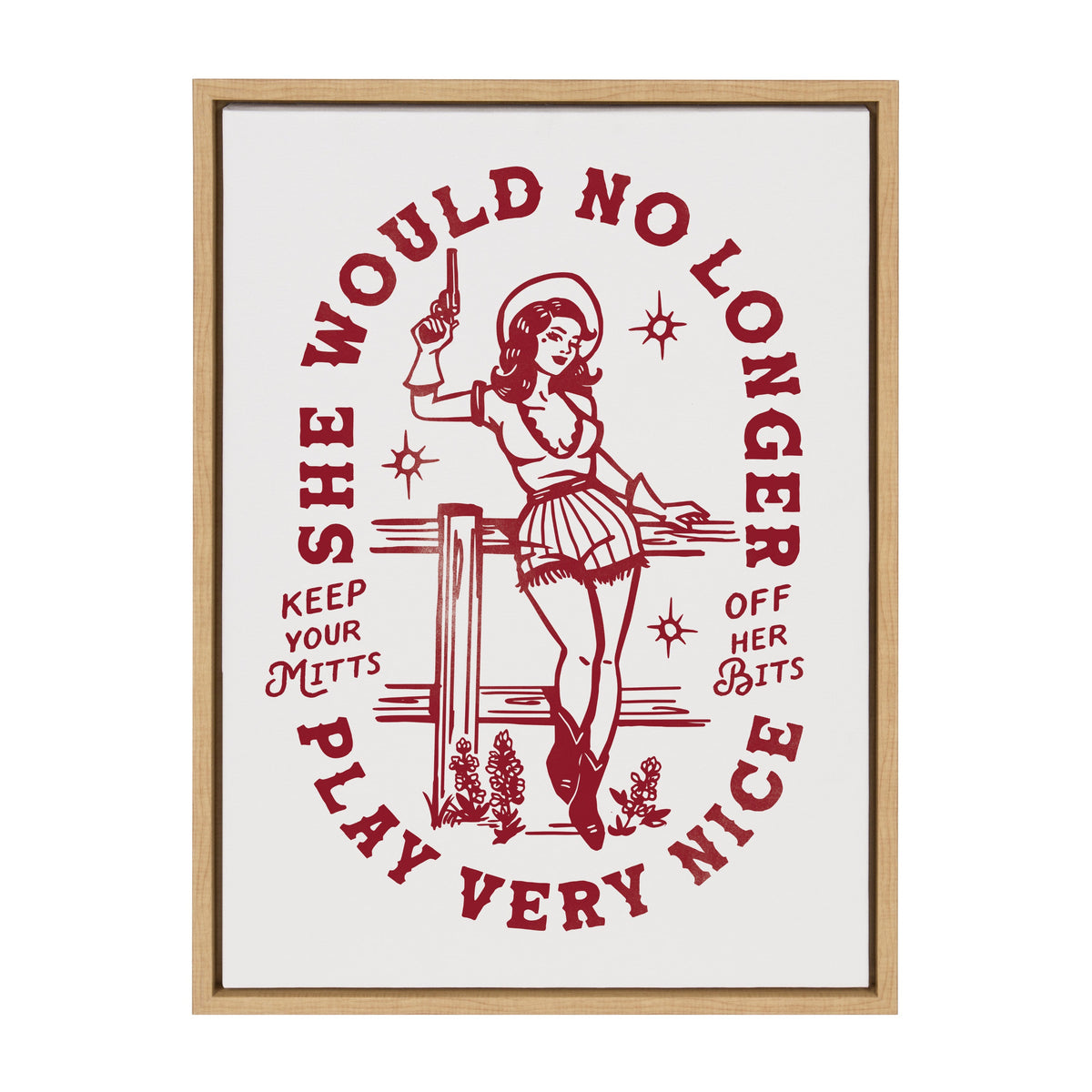 Framed canvas with red illustration of a cowgirl holding a gun, text reading 'She would no longer play very nice' encircling her, and 'Keep your mitts off her bits' on either side.